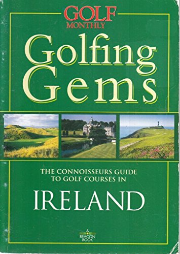 Beispielbild fr Golf Monthly" Golfing Gems: Connoisseur's Guide to Golf Courses in Ireland zum Verkauf von AwesomeBooks