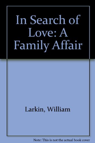 In Search of Love: A Family Affair (9781901851359) by Larkin, William