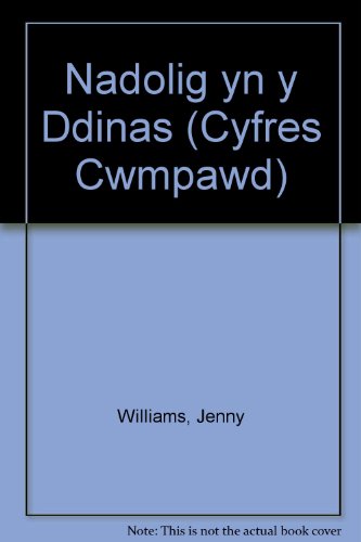 Nadolig Yn Y Ddinas (Cyfres Cwmpawd) (9781901862515) by Jenny Williams