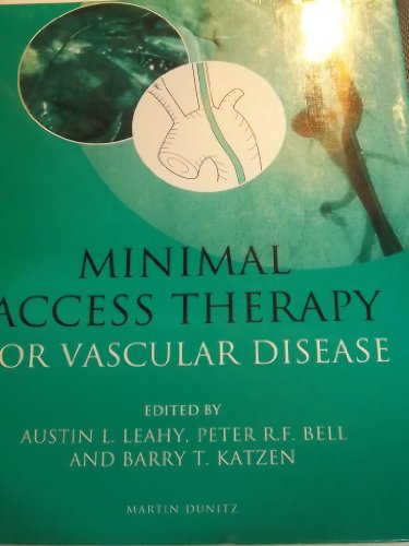 Minimal Access Therapy for Vascular Disease (9781901865271) by Leahy, Austin; Bell, Peter; Katzen, Barry T.