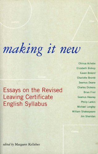 Stock image for Making it New: Essays on the Revised Leaving Certificate English Syllabus for sale by WorldofBooks