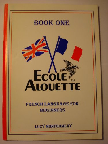 Beispielbild fr Ecole Alouette: Bk. 1: French Language for Beginners (Ecole Alouette: French Language for Beginners) zum Verkauf von WorldofBooks