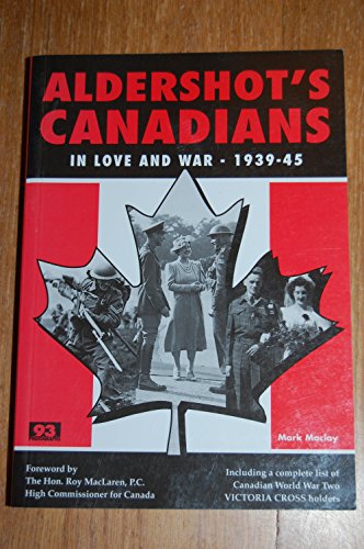 ALDERSHOT'S CANADIANS in Love and War 1939-1945