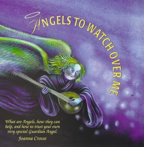 Beispielbild fr Angels to Watch over Me: What Are Angels, How They Can Help, and How to Trust Your Own Very Special Guardian Angel zum Verkauf von Eric James