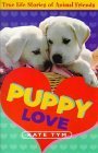 Stock image for Puppy Love : True Life Stories of Animal Friends for sale by Better World Books