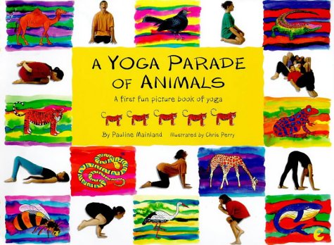 Imagen de archivo de A Yoga Parade of Animals: A First Fun Picture Book on Yoga a la venta por Ergodebooks