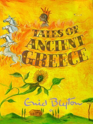 Stock image for Tales of Ancient Greece (Enid Byton, Myths and Legends) for sale by SecondSale