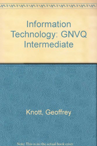 Information Technology: Intermediate Level GNVQ 3 (9781901888126) by Geoffrey, Knott