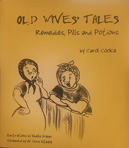 Beispielbild fr Old Wives Tales: Remedies, Pills and Potions zum Verkauf von WorldofBooks