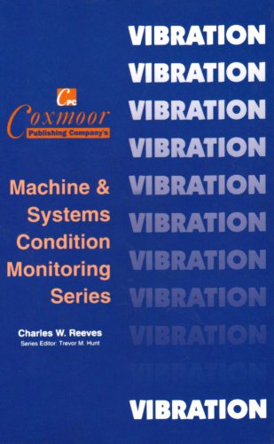 Beispielbild fr Coxmoor's Machine & Systems Condition Monitoring S.: Vibration Monitoring Handbook zum Verkauf von Anybook.com