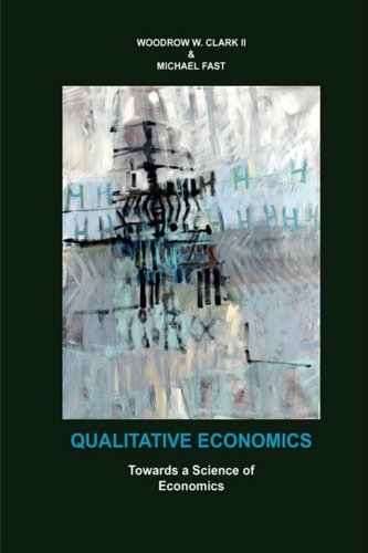 Beispielbild fr QUALITATIVE ECONOMICS: TOWARDS A SCIENCE OF ECONOMICS zum Verkauf von AVON HILL BOOKS