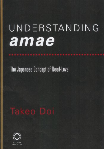 9781901903287: Understanding Amae: The Japanese Concept of Need-Love (collected papers of twentieth-century japanese writers on japan)