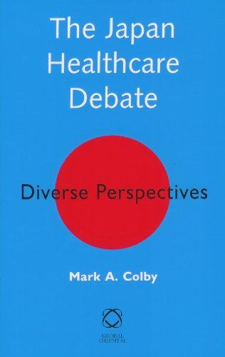 Beispielbild fr The Japan Healthcare Debate: Diverse Perspectives zum Verkauf von HPB Inc.