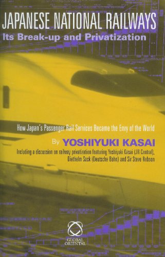 Stock image for Japanese National Railways : Its Break-Up and Privatization - How Japan's Passenger Rail Services Became the Envy of the World for sale by Better World Books: West