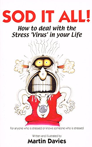 Stock image for Sod it All! How to Deal with the Stress Virus in Your Life for sale by WorldofBooks