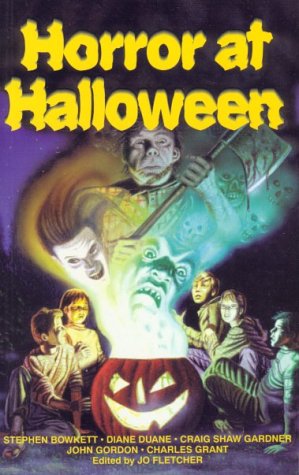 Horror at Halloween (9781901914092) by Fletcher, Jo; Duane, Diane; Gardner, Craig S.; Gordon, John; Grant, Charles; Bowkett, Stephen
