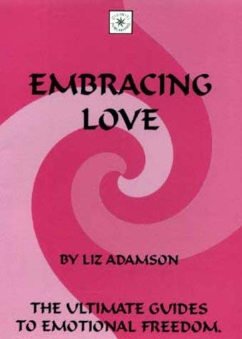 Imagen de archivo de Embracing Love (The ultimate guides to emotional freedom) a la venta por WorldofBooks
