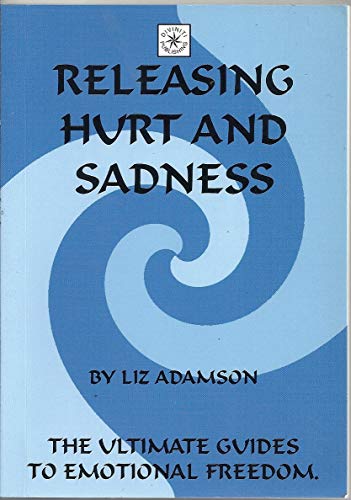 Beispielbild fr Releasing Hurt and Sadness (The ultimate guides to emotional freedom) zum Verkauf von Reuseabook