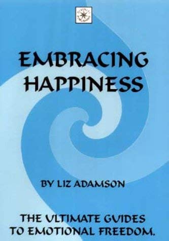 Beispielbild fr Embracing Happiness (The ultimate guides to emotional freedom) zum Verkauf von WorldofBooks