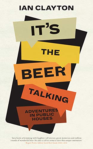 Stock image for It's The Beer Talking: Adventures in Public Houses for sale by WorldofBooks