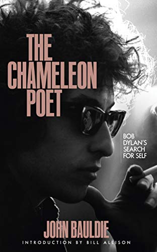 Imagen de archivo de The Chameleon Poet : Bob Dylan's Search for Self a la venta por Better World Books