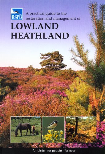 Stock image for A Practical Guide to the Restoration and Management of Lowland Heathland (RSPB Management Guides) for sale by WorldofBooks