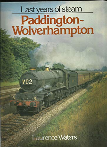 Beispielbild fr The Last Years of Steam: Paddington-Wolverhampton zum Verkauf von AwesomeBooks