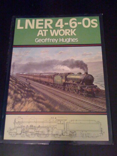 9781901945065: LNER 4-6-0S At Work