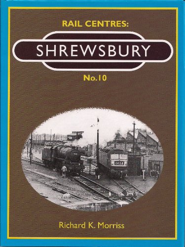Beispielbild fr Rail Centres: Shrewsbury No. 10 zum Verkauf von WorldofBooks