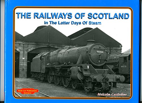 Stock image for The Railway of Scotland , in the Latter Days of Steam for sale by Lewes Book Centre