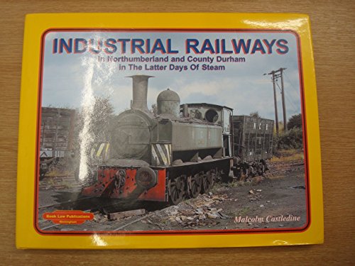 Stock image for Industrial Railways in Northumberland and Co. Durham for sale by WorldofBooks