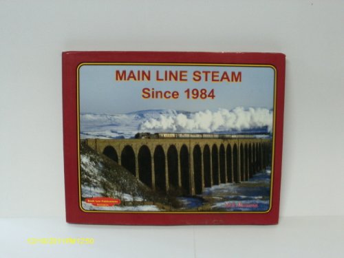 Stock image for Main Line Steam Since 1984 for sale by AwesomeBooks