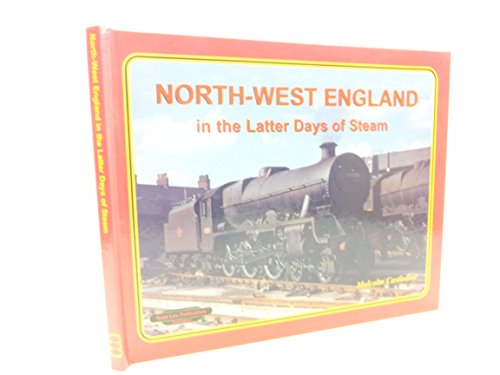 Stock image for North-West England: in the Latter Days of Steam for sale by WorldofBooks