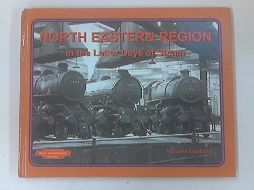 Stock image for North Eastern Region: in the Latter Days of Steam for sale by WorldofBooks