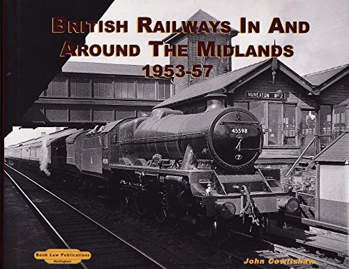 Stock image for British Railways in and Around the Midlands 1953-57 for sale by WorldofBooks