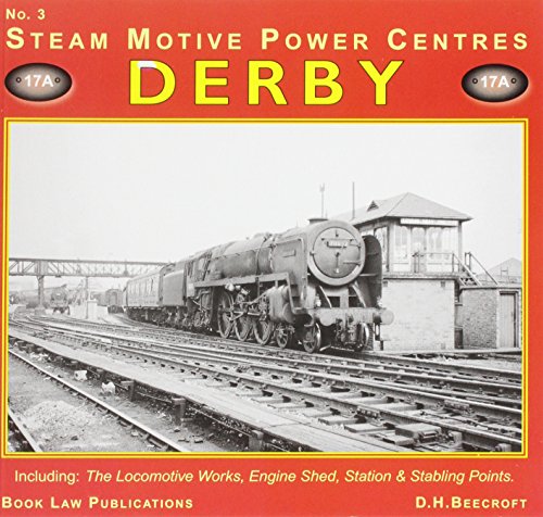 Stock image for Derby: Including the Locomotive Works, Engine Shed, Station and Stabling Points: No. 3 (Steam Motive Power Centres) for sale by WorldofBooks