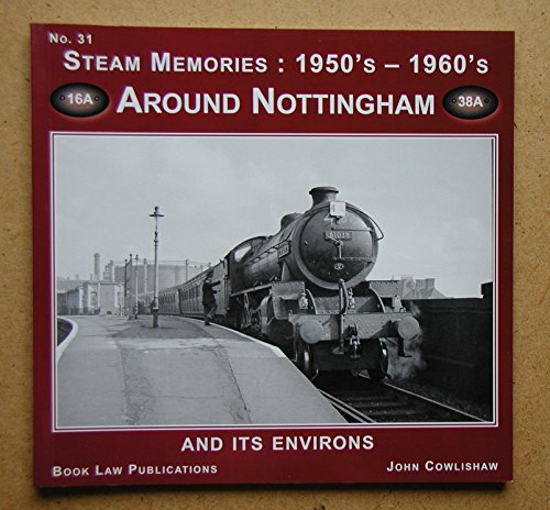 Stock image for Around Nottingham: No. 31: And Its Environs (Steam Memories: 1950s-1960s) for sale by Powell's Bookstores Chicago, ABAA