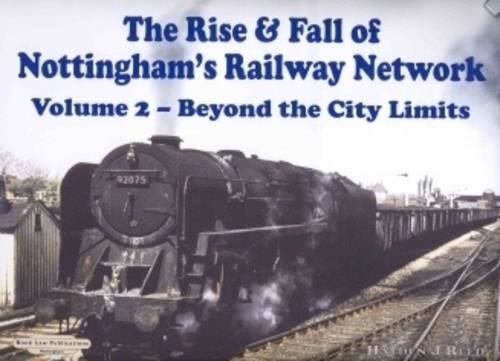 Stock image for Beyond the City Limits (v. 2) (The Rise and Fall of Nottingham's Railway Network) for sale by WorldofBooks