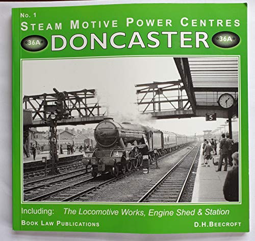 Beispielbild fr Doncaster: Including the Locomotive Works, Engine Sheds and Station: No. 1 (Steam Motive Power Centres) zum Verkauf von WorldofBooks