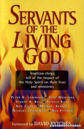 Imagen de archivo de Servants of the Living God: Anglican Clergy Tell of the Impact of the Holy Spirit on Their Lives and Ministries a la venta por WorldofBooks