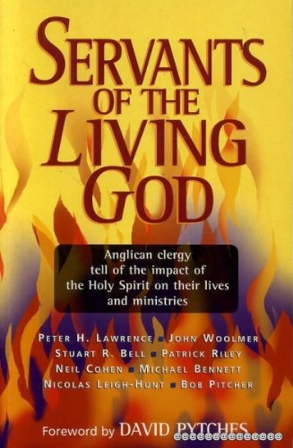 Stock image for Servants of the Living God: Anglican Clergy Tell of the Impact of the Holy Spirit on Their Lives and Ministries for sale by WorldofBooks