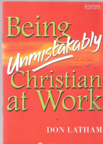 Beispielbild fr Being Unmistakably Christian at Work zum Verkauf von Reuseabook