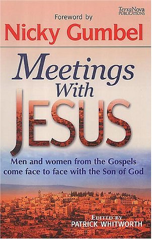 9781901949117: Meetings with Jesus: Men and Women from the Gospels Come Face to Face with the Son of God