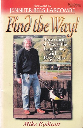 Beispielbild fr Find the Way!: More Stories of Yates, the Guide Dog with a Dog Collar zum Verkauf von Reuseabook