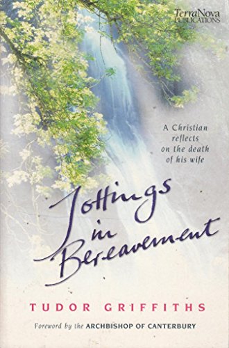 Beispielbild fr Jottings in Bereavement: A Christian Reflects on the Death of His Wife zum Verkauf von WorldofBooks