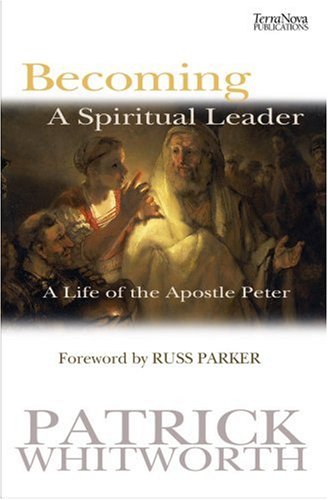 Beispielbild fr Becoming a Spiritual Leader: A Life of the Apostle Peter zum Verkauf von Reuseabook