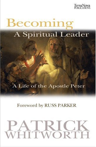 Imagen de archivo de Becoming a Spiritual Leader: A Life of the Apostle Peter a la venta por WorldofBooks