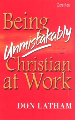 Stock image for Being Unmistakably Christian at Work for sale by WorldofBooks