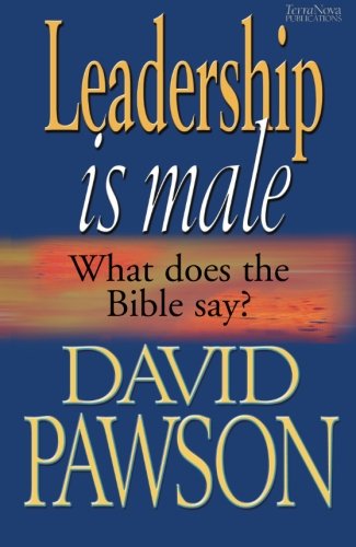 Stock image for Leadership is Male: What does the Bible say? for sale by WorldofBooks