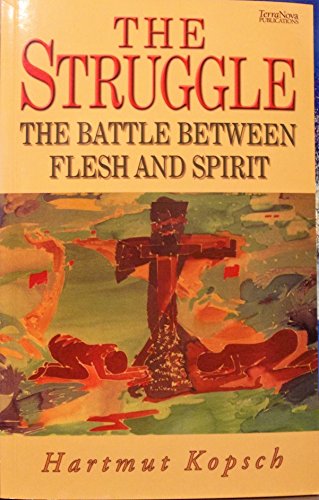 Stock image for The Struggle: The Battle Between Flesh and Spirit for sale by AwesomeBooks